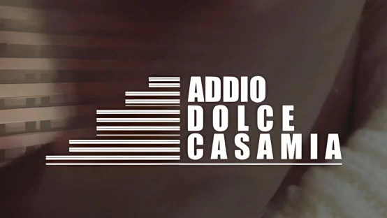 Addio dolce casa mia