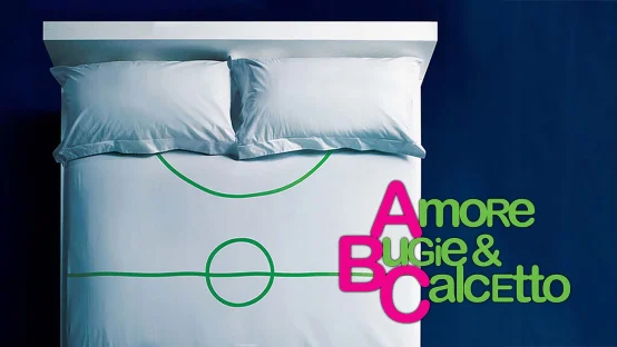 Amore, bugie e calcetto