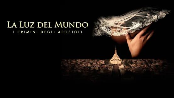 La Luz del Mundo - I crimini degli Apostoli