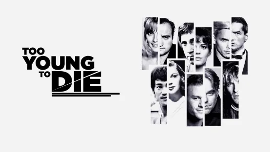 Too Young to Die