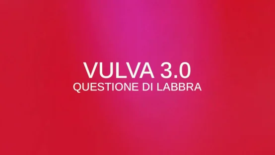 Vulva 3.0: questione di labbra