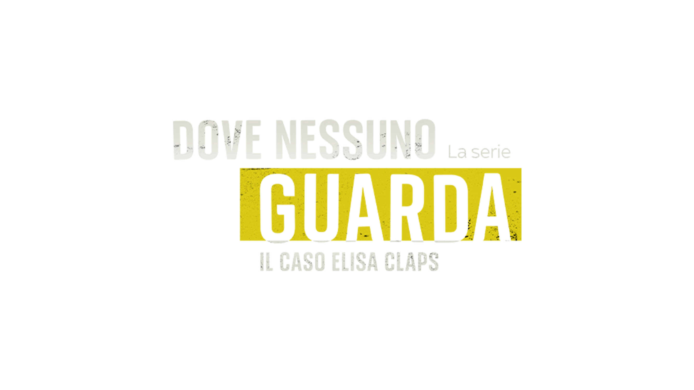 Dove nessuno guarda - Il caso Elisa Claps