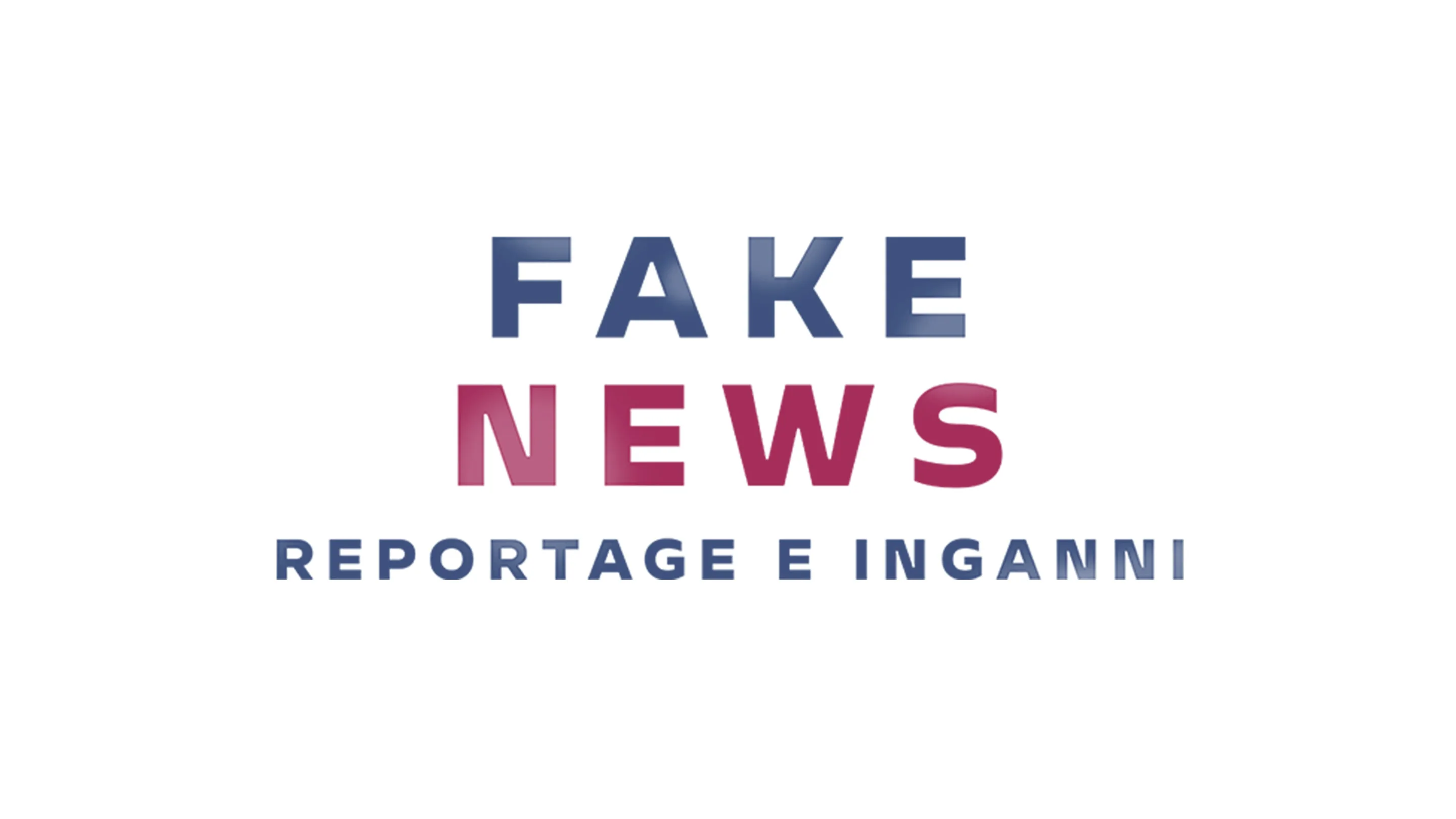 Fake News - Reportage e inganni