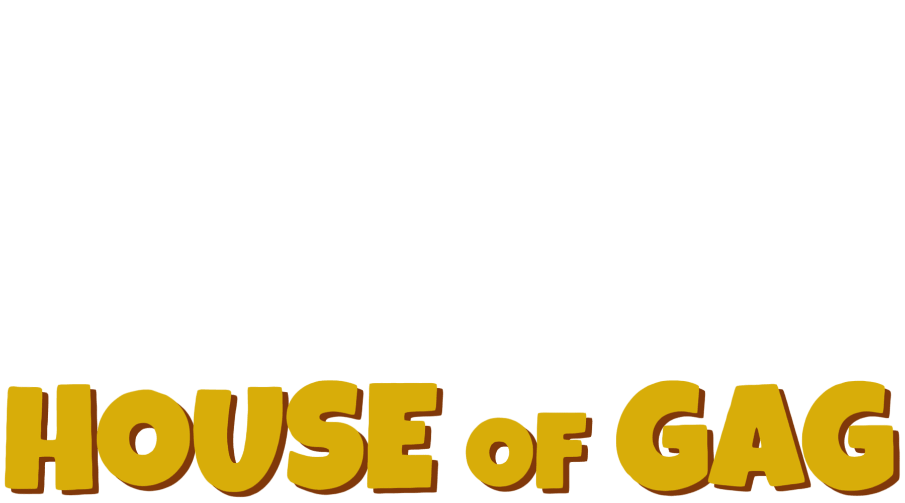 House of Gag