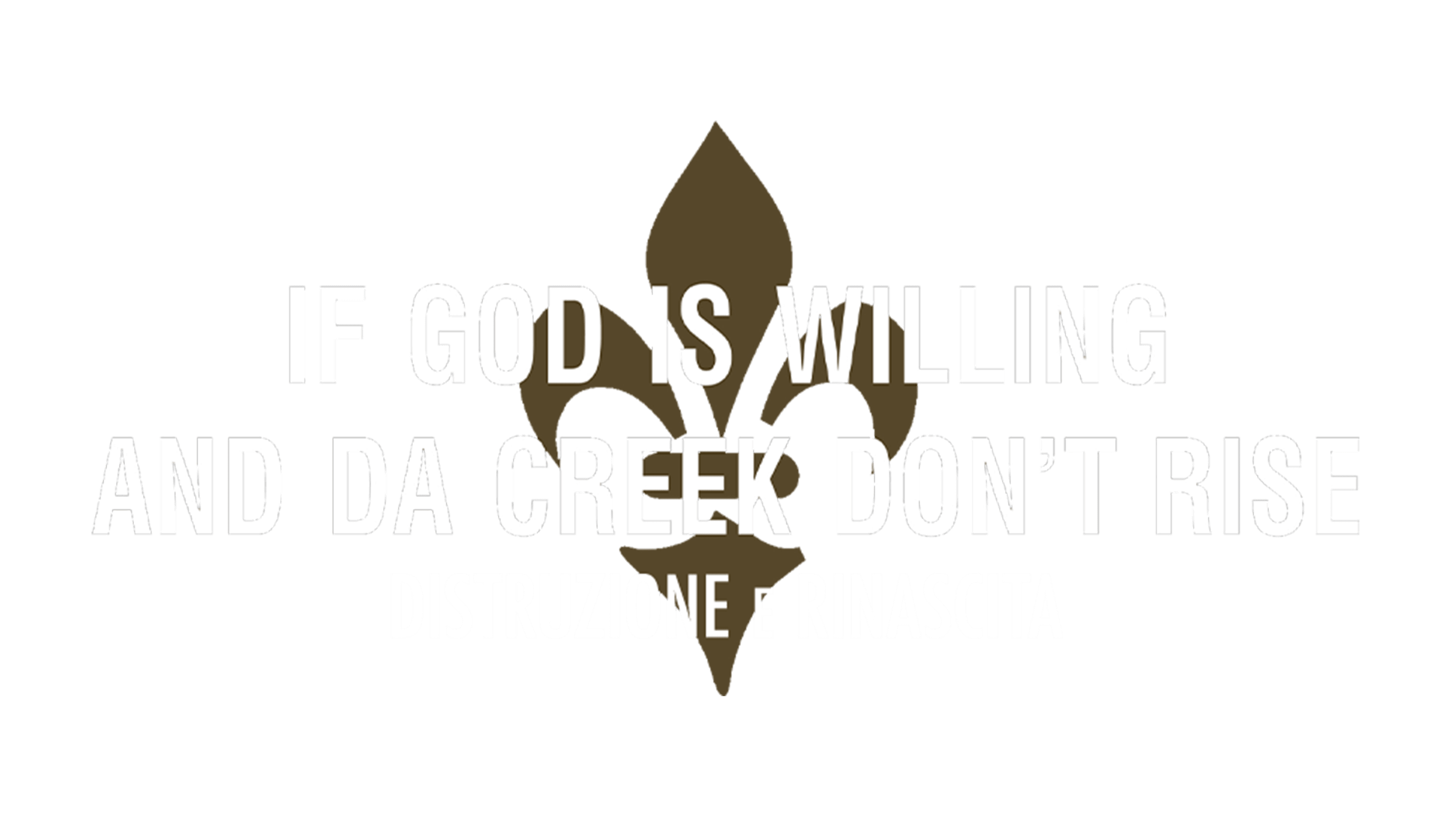 If God Is Willing and da Creek Don't Rise