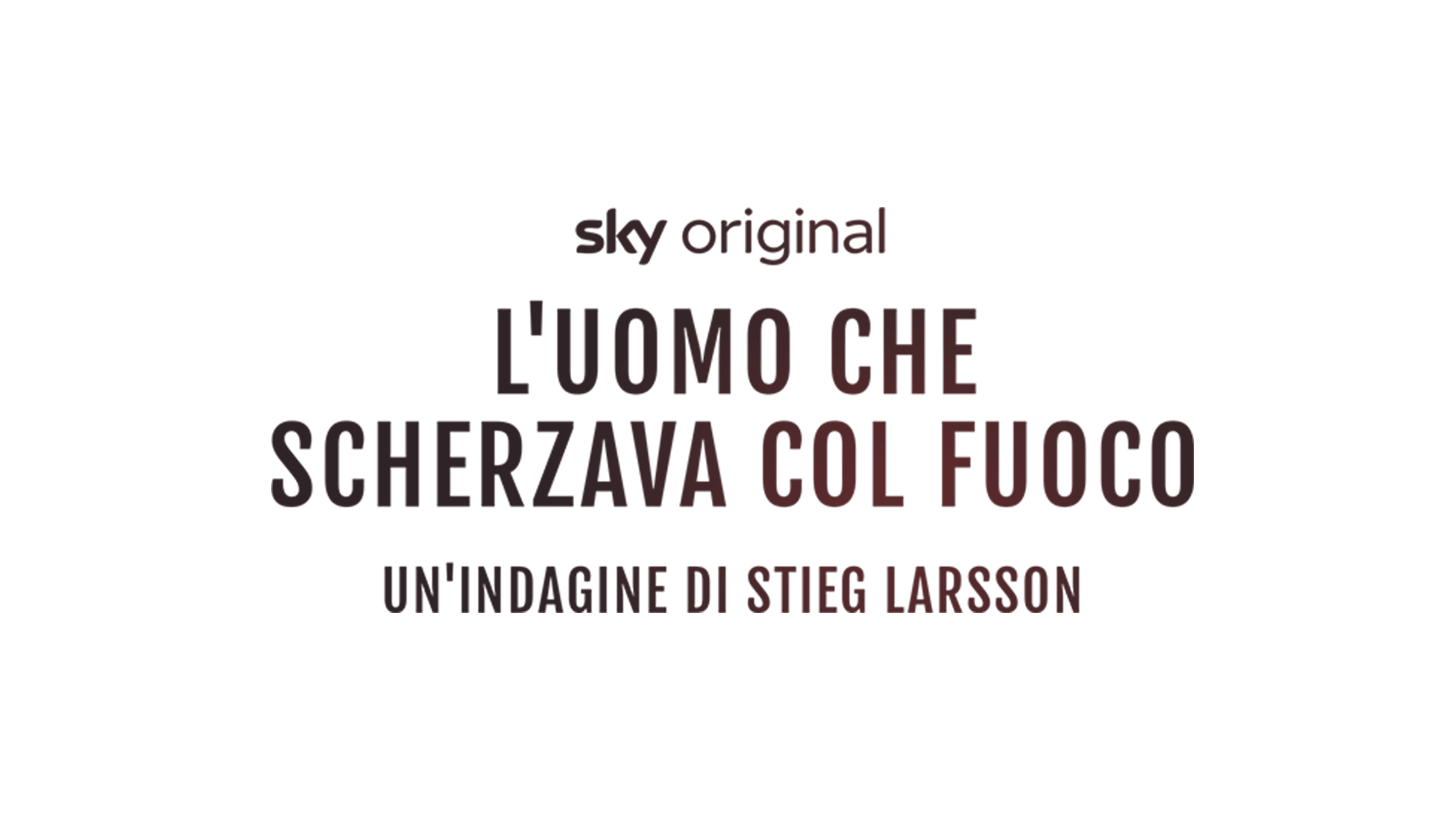 L'uomo che scherzava col fuoco: un'indagine di Stieg Larsson