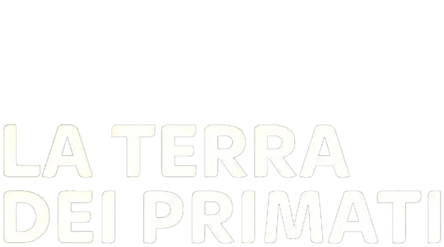 La terra dei primati