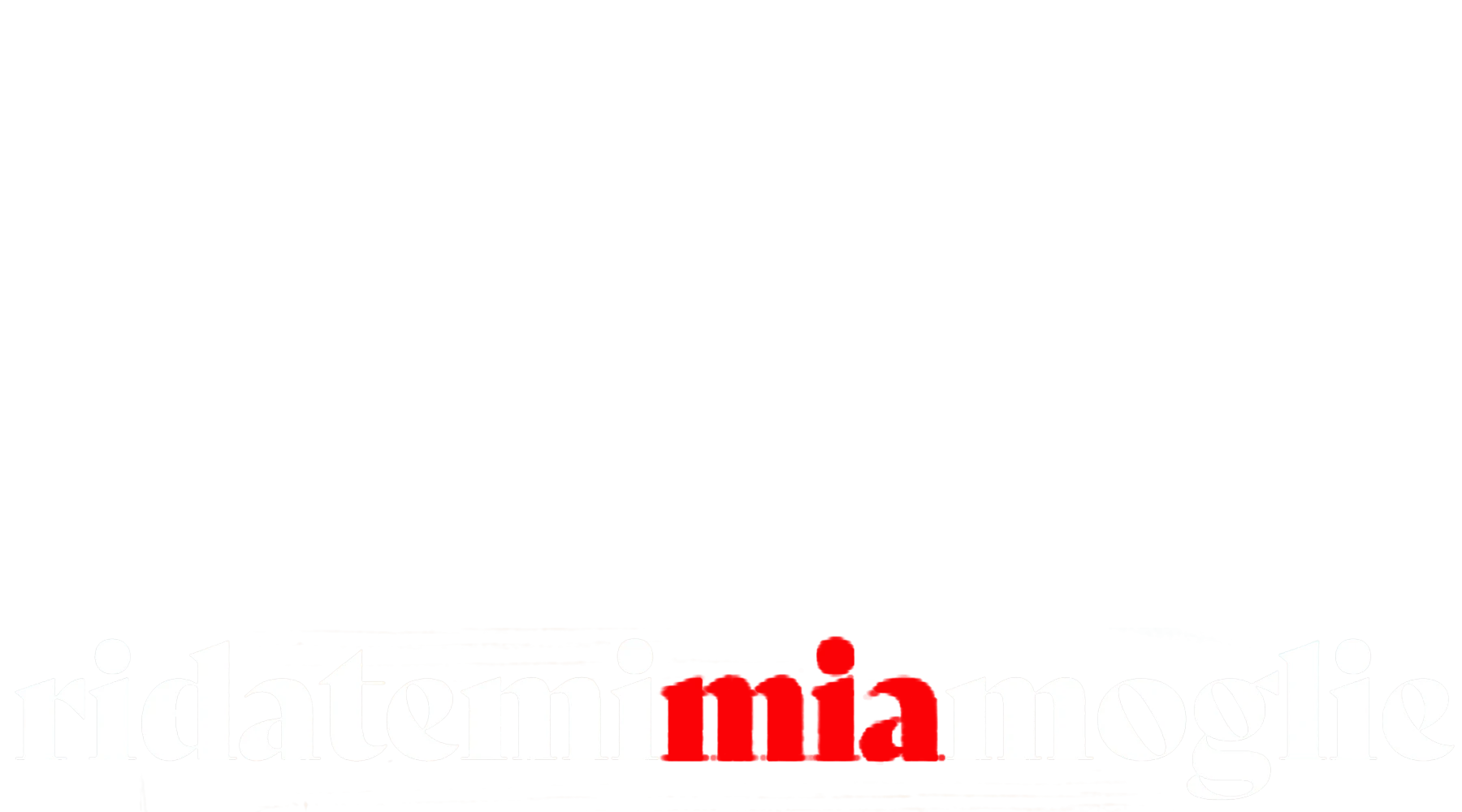 Ridatemi mia moglie
