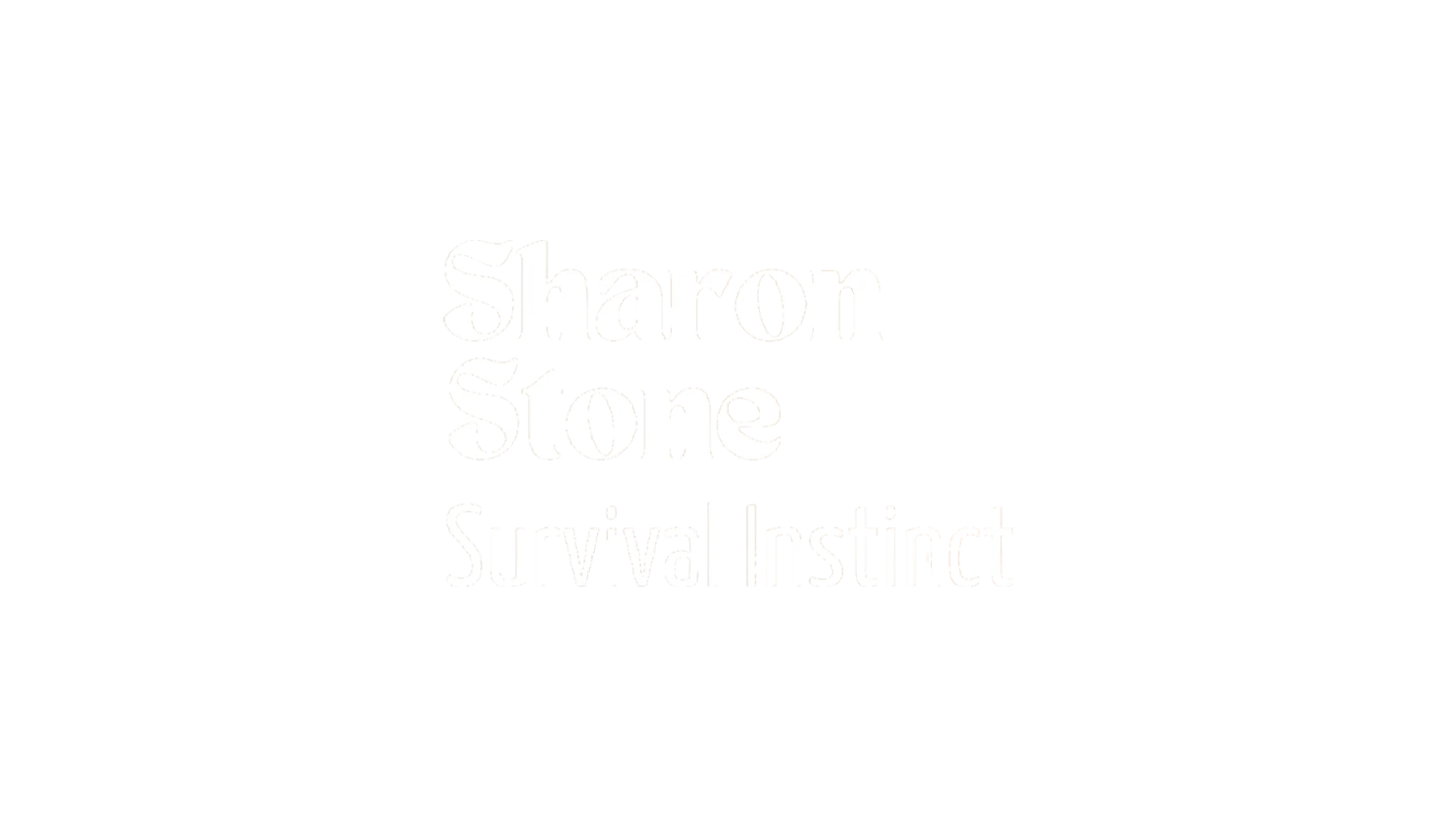 Sharon Stone- Survival Instinct