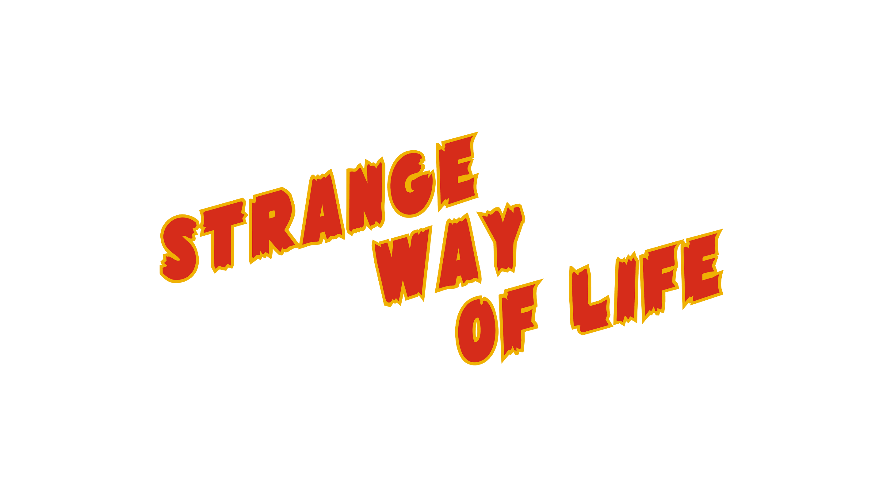 Strange way of life