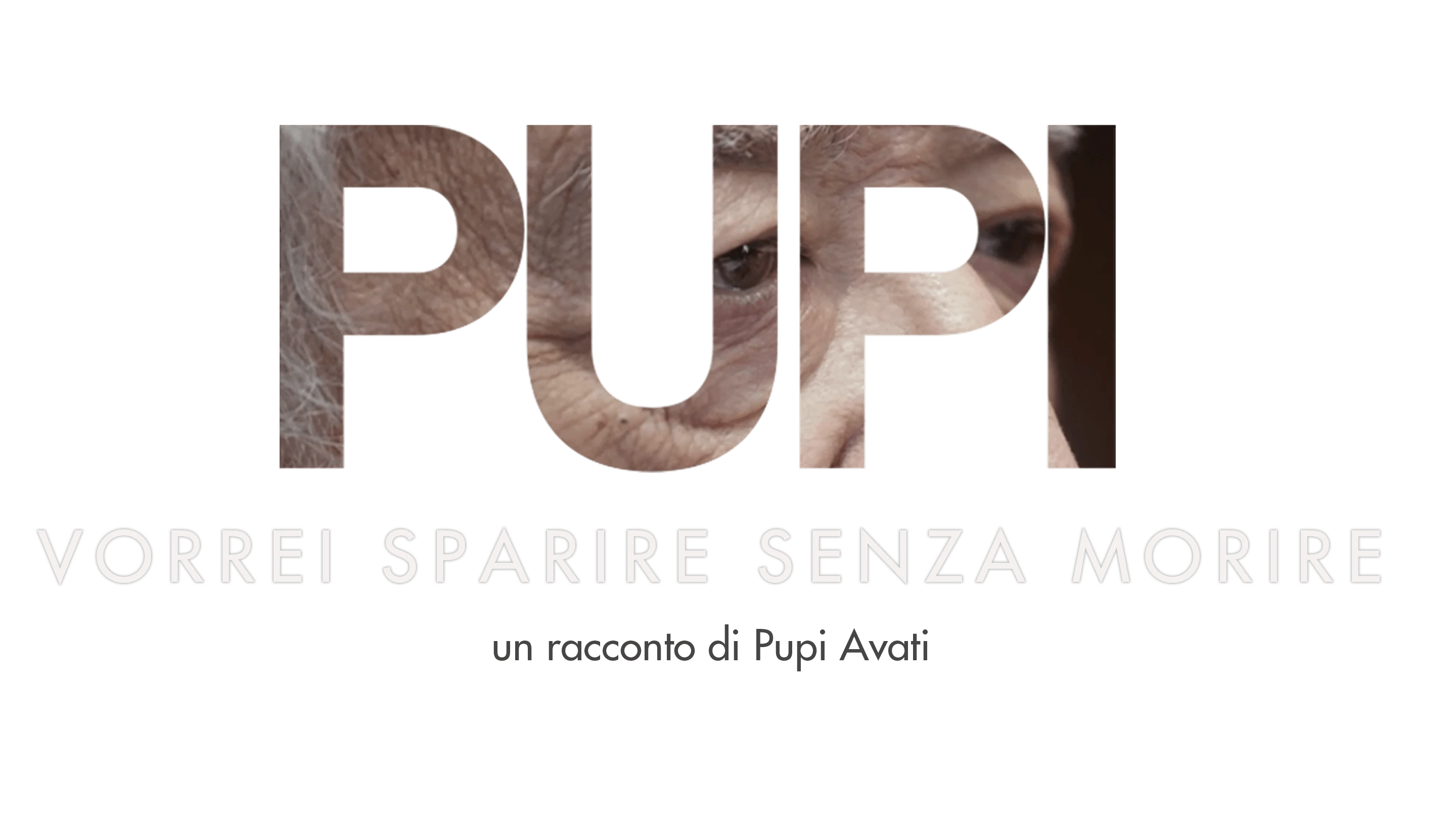Vorrei sparire senza morire - Un racconto di Pupi Avati